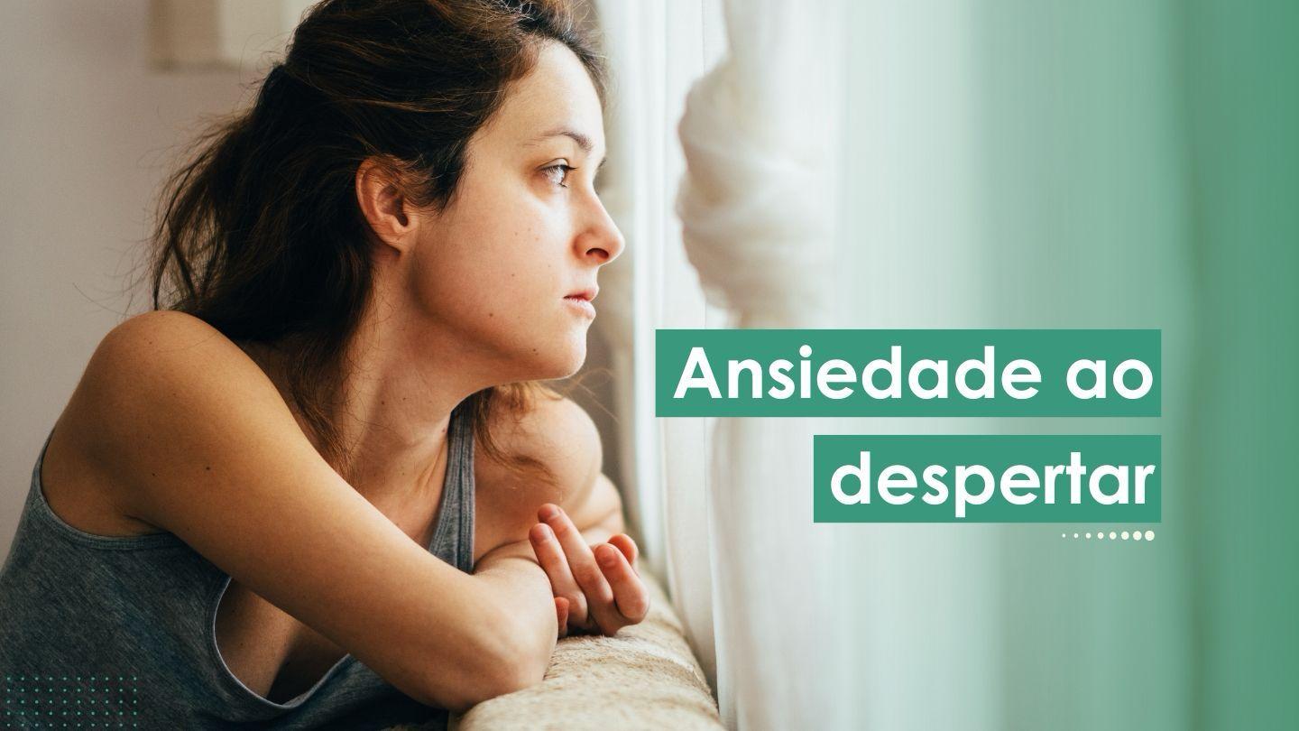 Ansiedade ao despertar: A forma como você acorda pode estar te deixando ansioso.