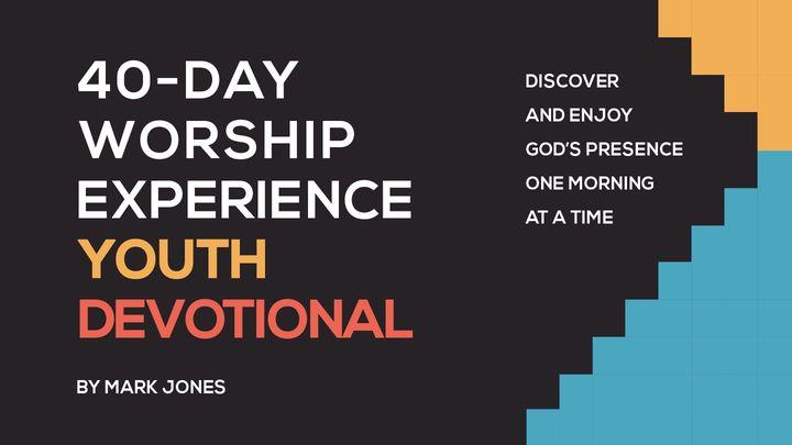 40-Day Worship Experience Youth Devotional