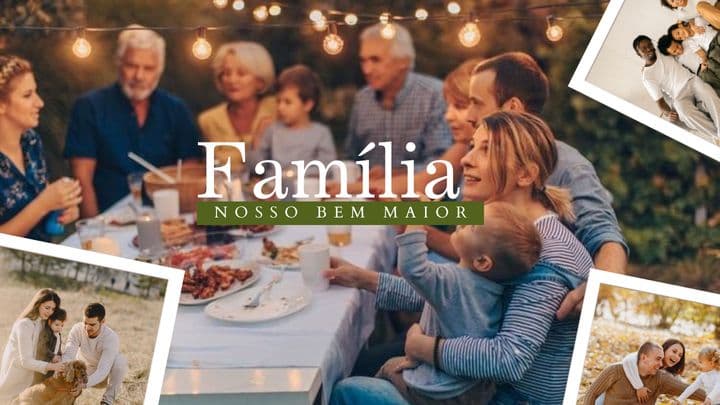 Família - Nosso Bem Maior