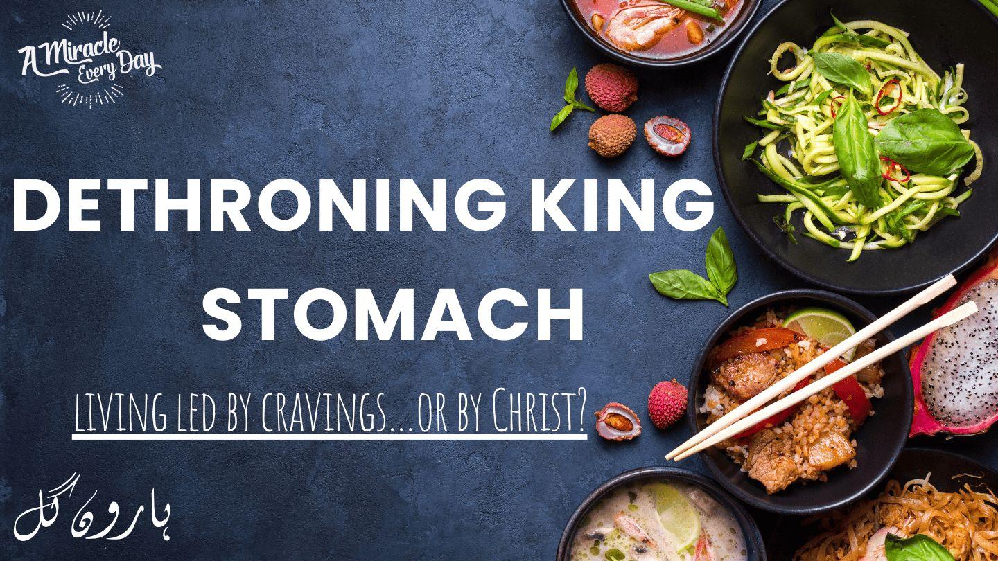 Dethroning King Stomach Luke 4:1-8 English Standard Version Revision 2016