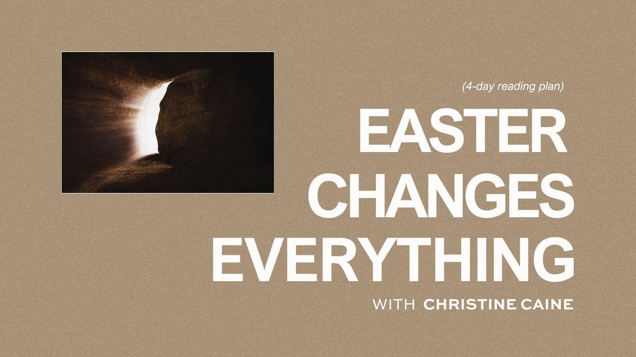Easter Changes Everything