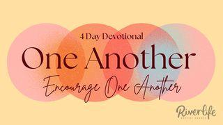 One Another: Encourage One Another I. Tes 5:11-12 Bibeli Mimọ