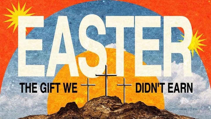 Easter: The Gift We Didn't Earn