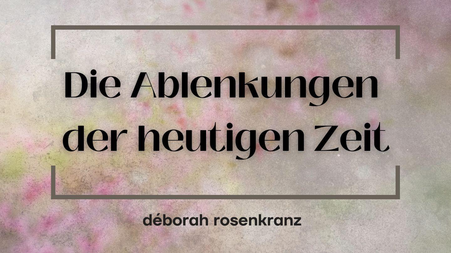 Die Ablenkungen der heutigen Zeit