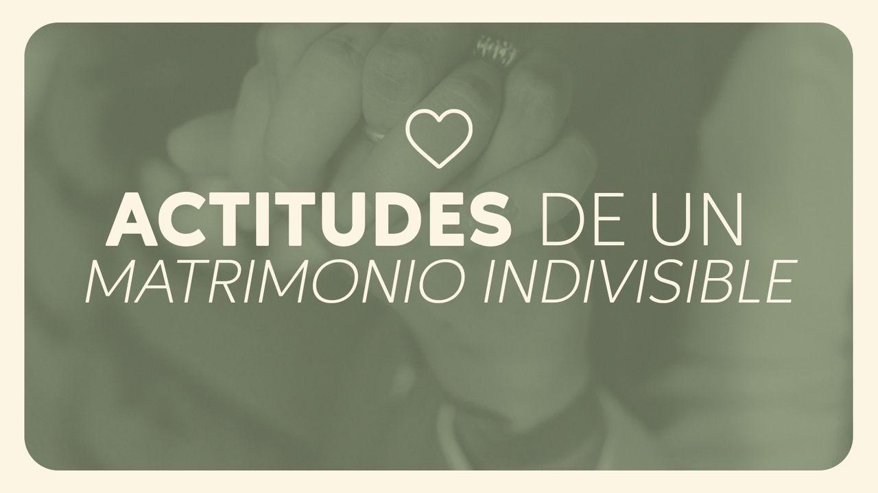 Actitudes de un matrimonio Indivisible