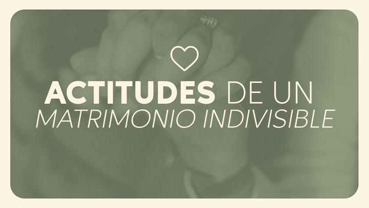 Actitudes de un matrimonio Indivisible