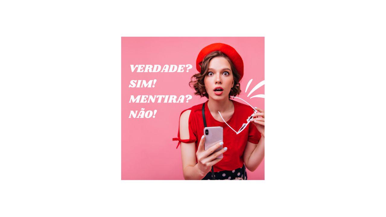 Verdade? Sim! Mentira? Não!