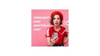 Verdade? Sim! Mentira? Não! Salmos 15:1-3 Almeida Revista e Atualizada