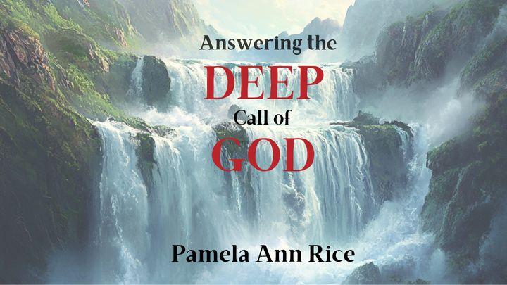 Answering the Deep Call of God