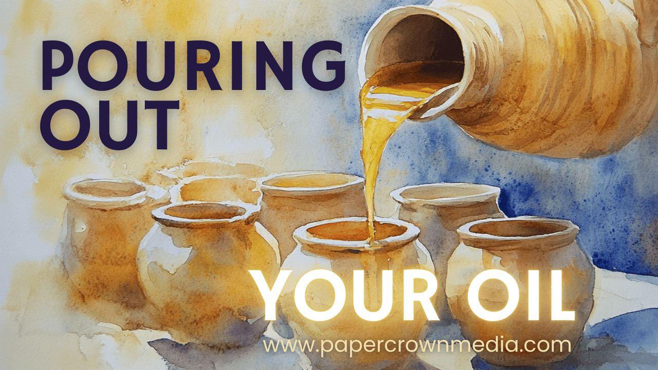 Pouring Out Your Oil