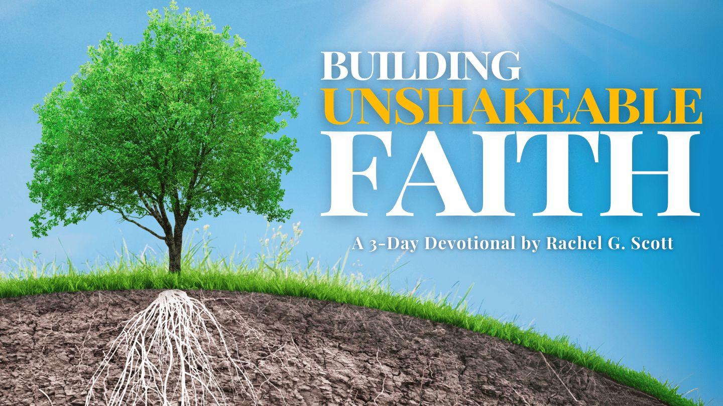 Building Unshakeable Faith Acts of the Apostles 20:24-30 New Living Translation