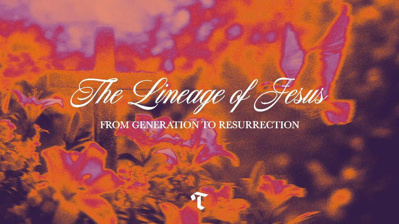 The Lineage of Jesus and the Promise of Easter