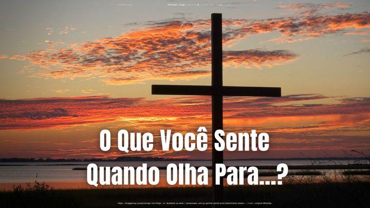 O Que Você Sente Quando Olha Para…?