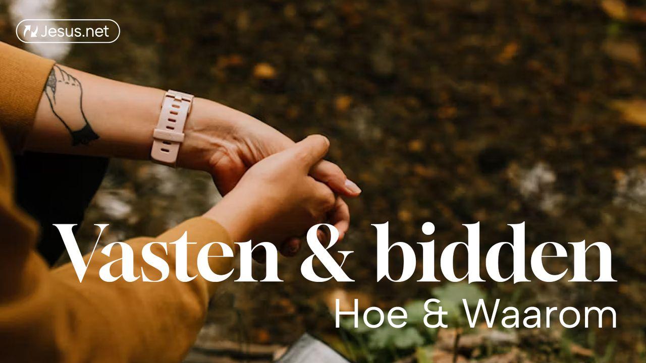 Vasten & bidden - Hoe & Waarom?