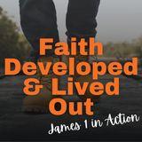 Faith Developed and Lived Out: James 1 in Action