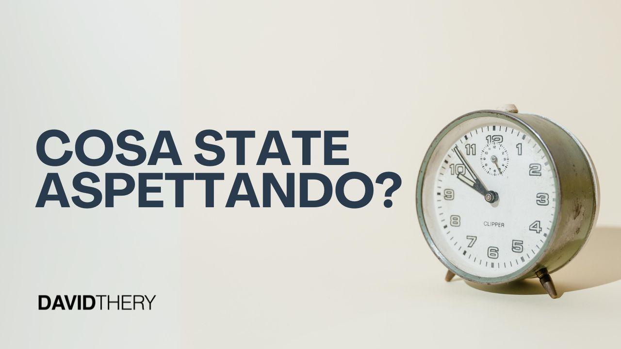 Cosa State Aspettando?