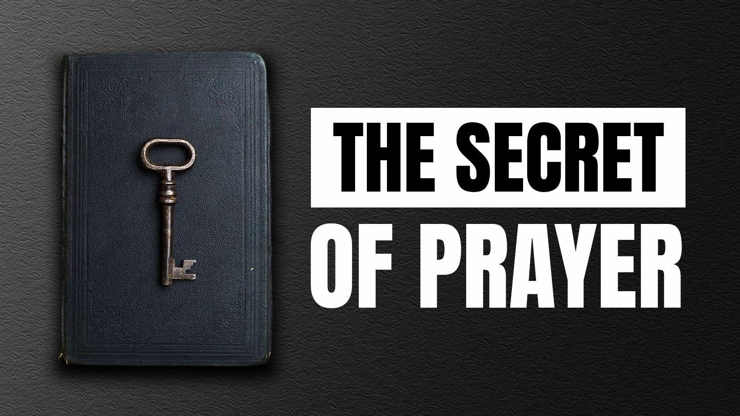 The Secret of Prayer Proverbs 28:1-6 New King James Version