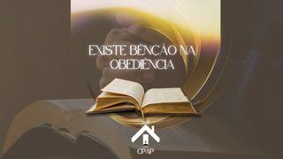 Existe Bênção Na Obediência