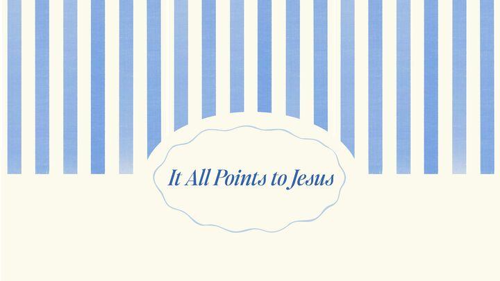 It All Points to Jesus