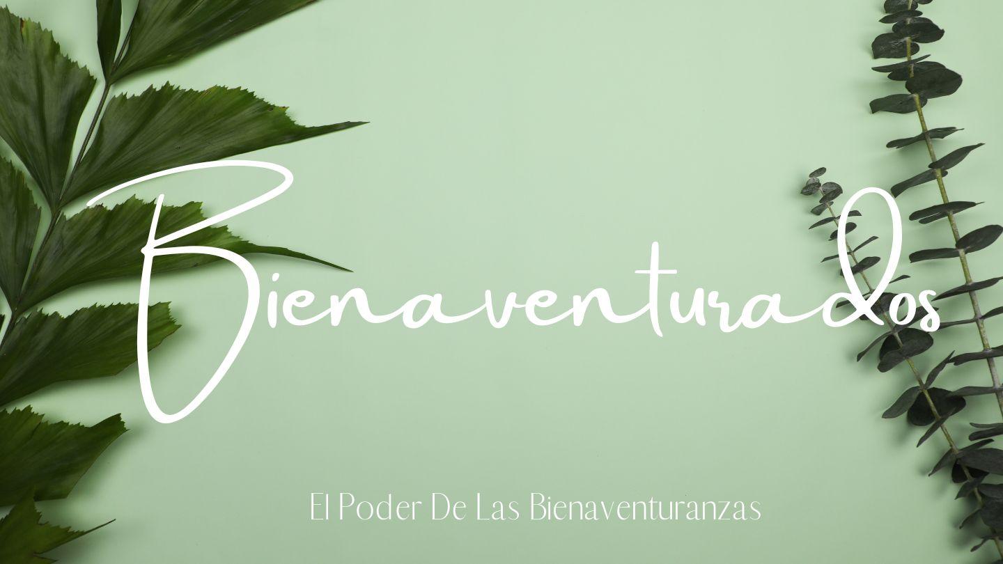 Bienaventurados: El Poder De Las Bienaventuranzas