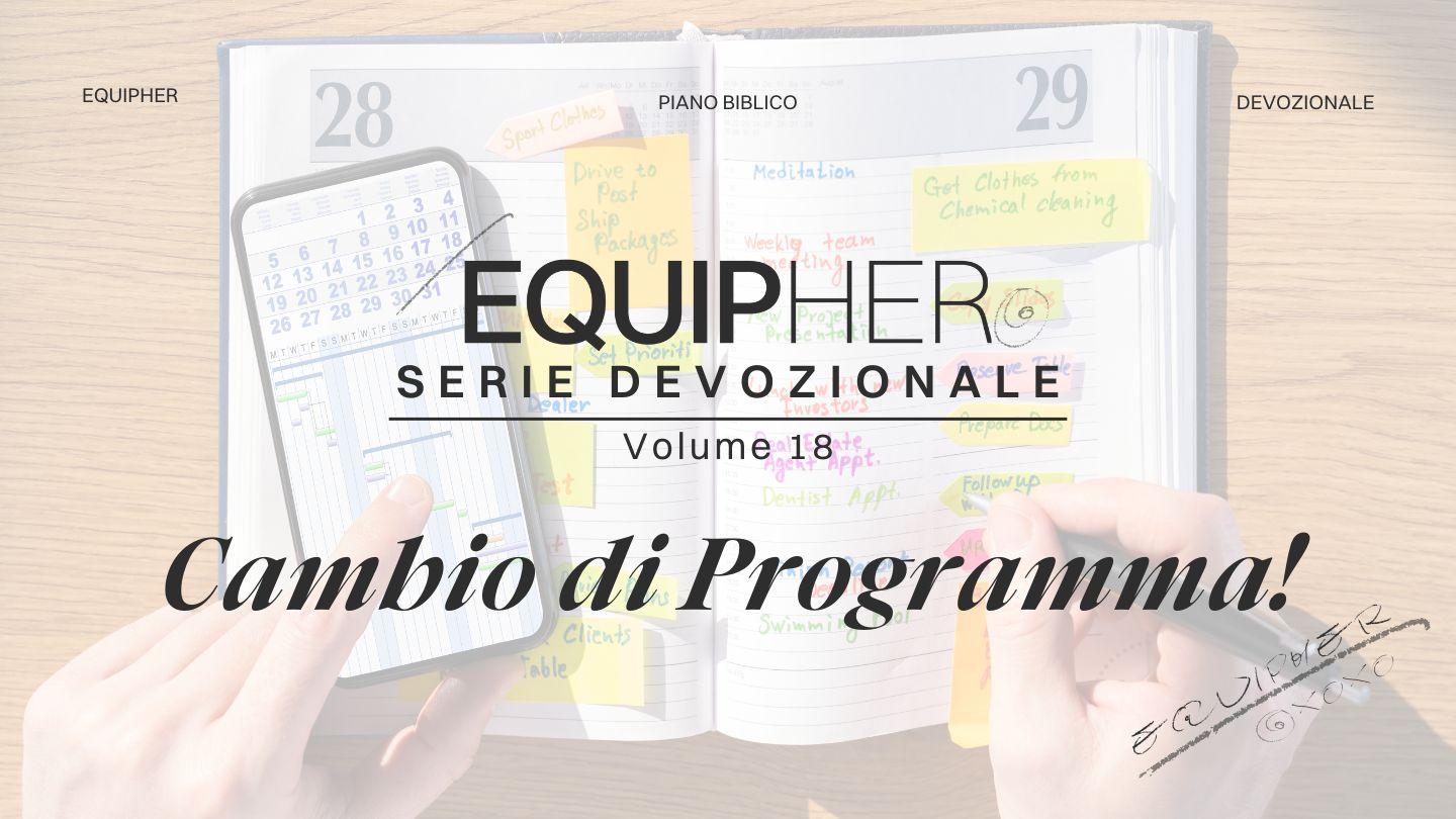 EquipHer Vol. 18: "Cambio Di Programma!" James 4:13-15 New English Translation