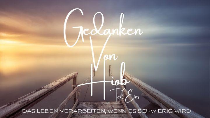 Gedanken von Hiob Teil 1