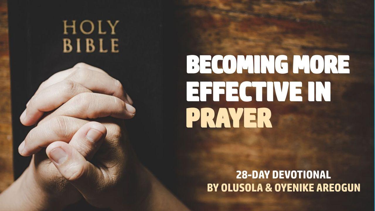 Becoming More Effective in Prayer