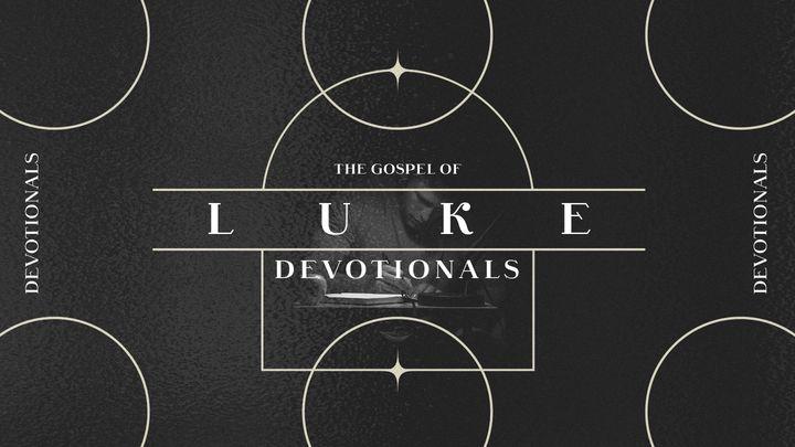 The Gospel of Luke - Devotionals