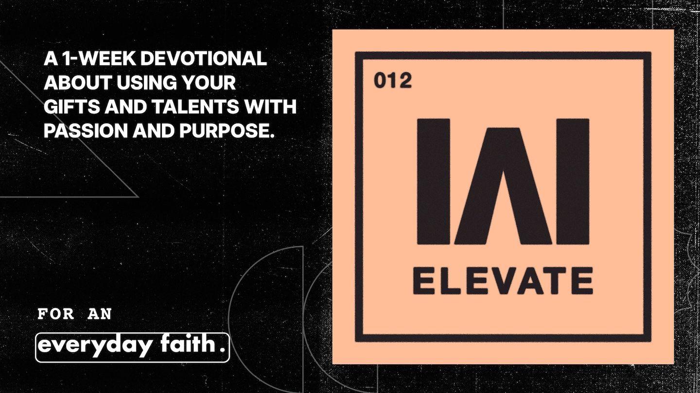Elevate: Gifts, Passions, and Purpose