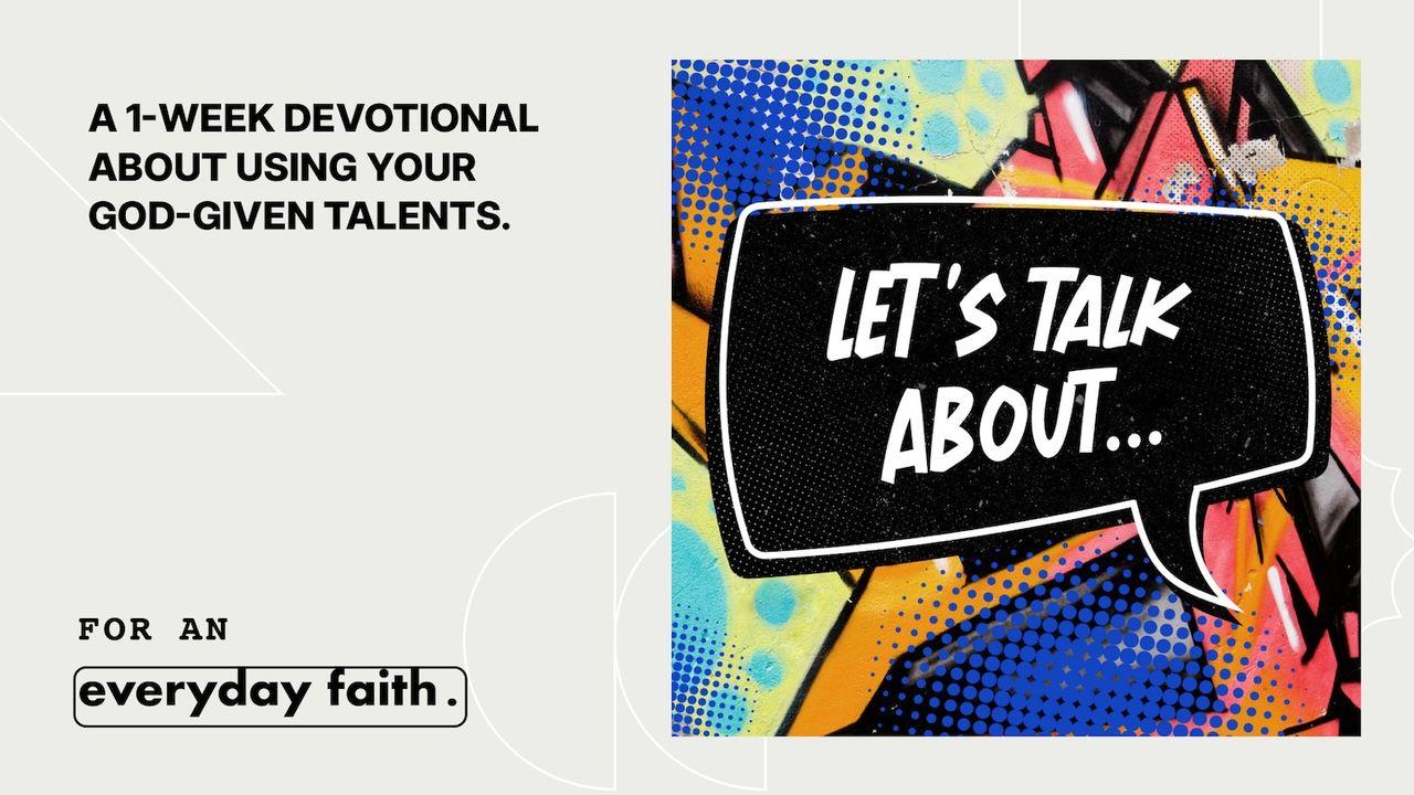 Let's Talk About...How to Use Your Talents