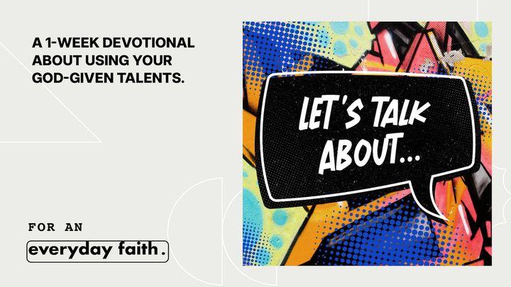 Let's Talk About...How to Use Your Talents