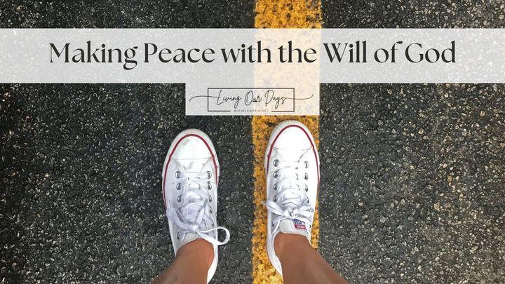Making Peace With the Will of God
