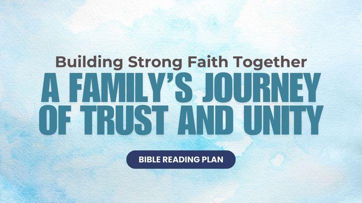 Building Strong Faith Together: A Family’s Journey of Trust and Unity