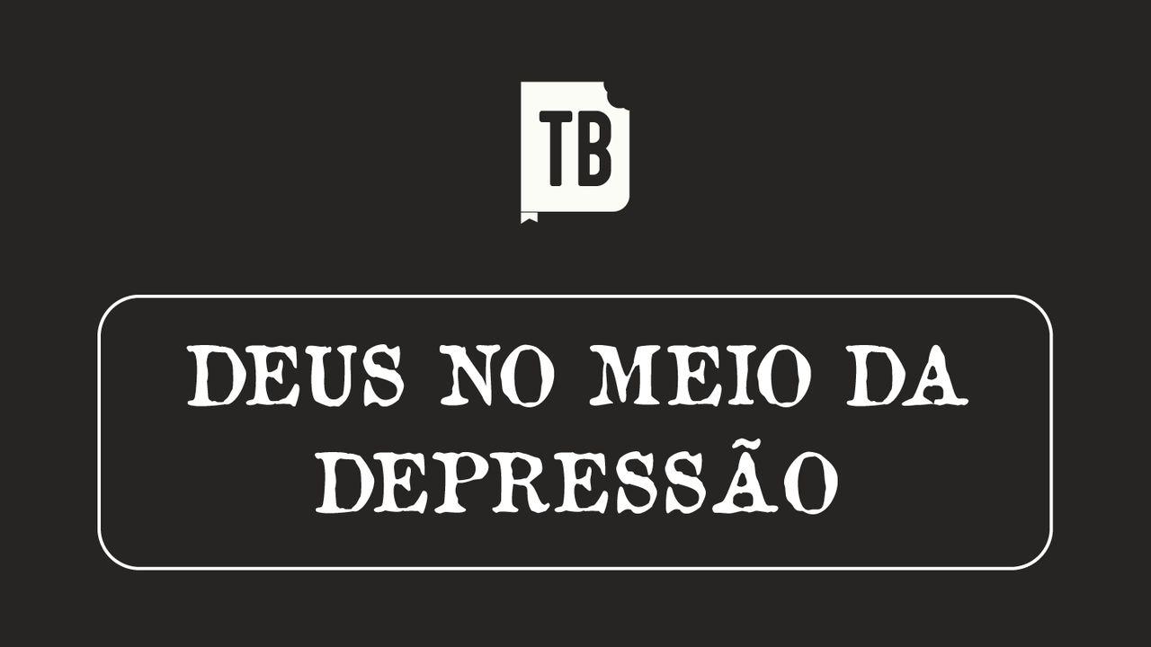 Deus no Meio da Depressão