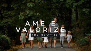Ame e Valorize Sua Família Romanos 12:10-11 Almeida Revista e Corrigida