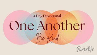 One Another: Be Kind