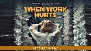 When Work Hurts: Finding Hope and Purpose When Suffering on the Job Ишая 60:22 Киелі кітап
