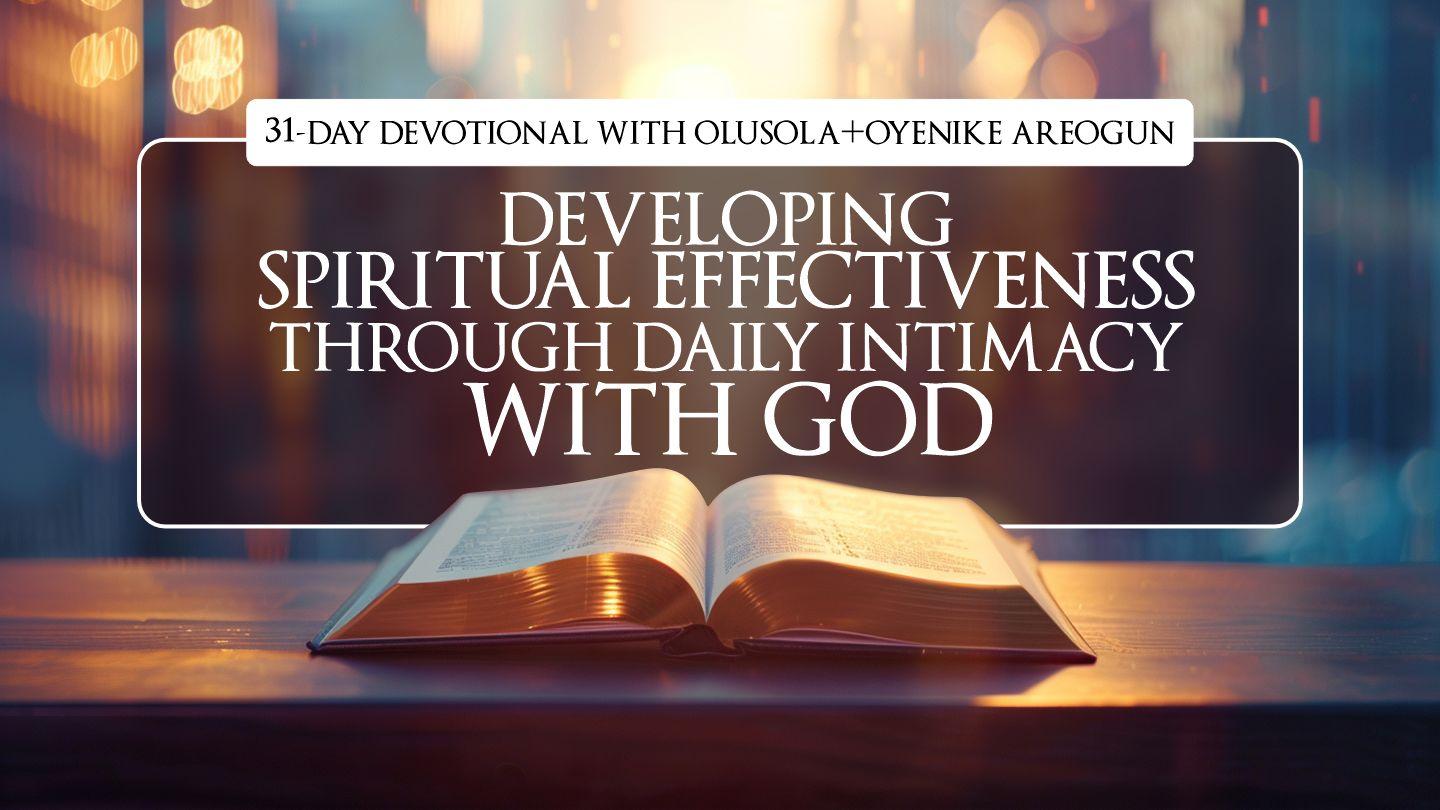 Developing Spiritual Effectiveness Through Daily Intimacy With God Proverbs 14:12 New King James Version