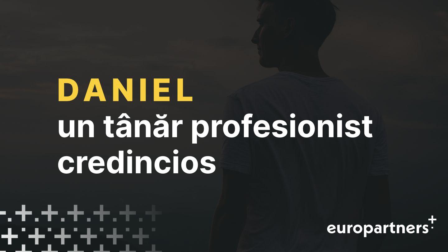 Daniel, un tânăr profesionist credincios Daniel 1:17-21 Biblia sau Sfânta Scriptură cu Trimiteri 1924, Dumitru Cornilescu