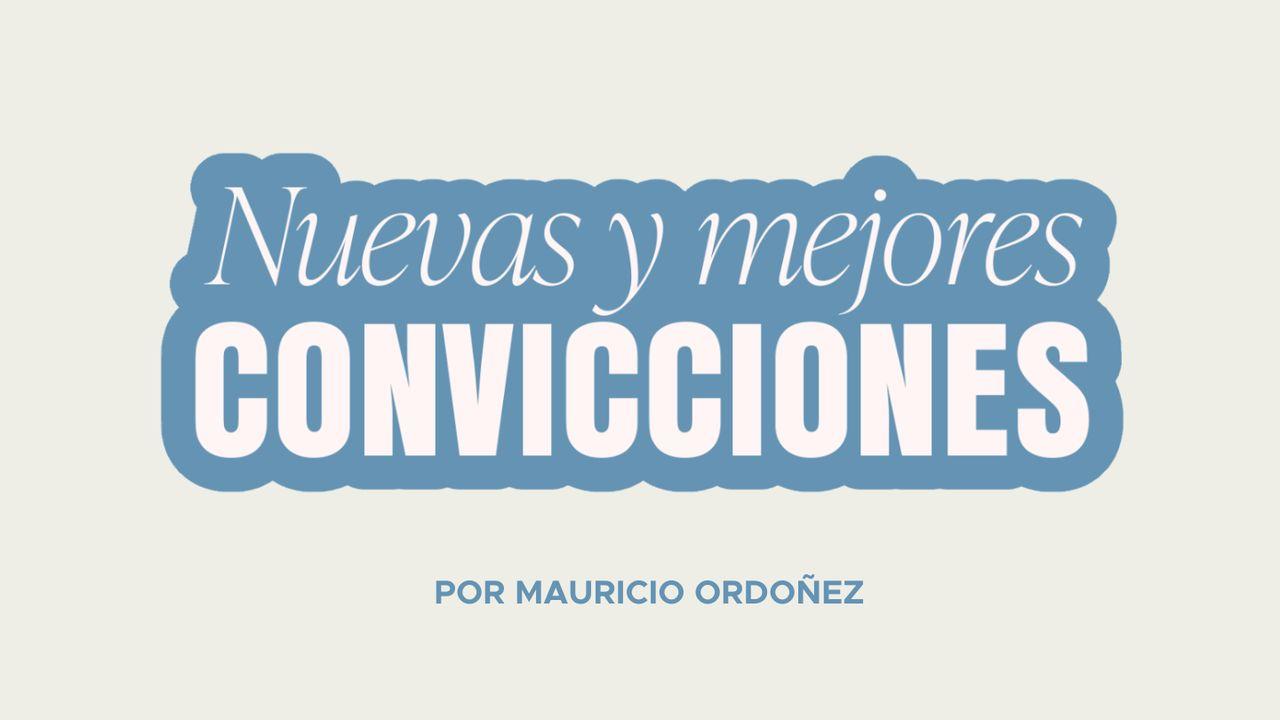 Nuevas Y Mejores Convicciones