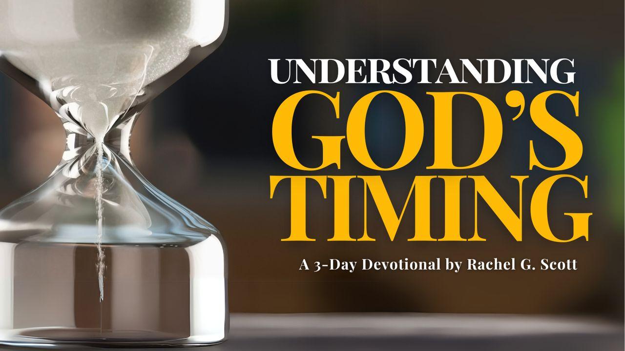 Understanding God’s Timing