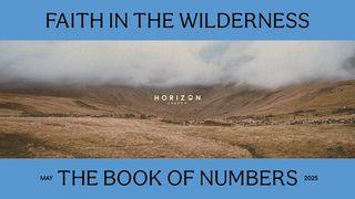 Horizon Church May Bible Reading Plan - Faith in the Wilderness: The Book of Numbers