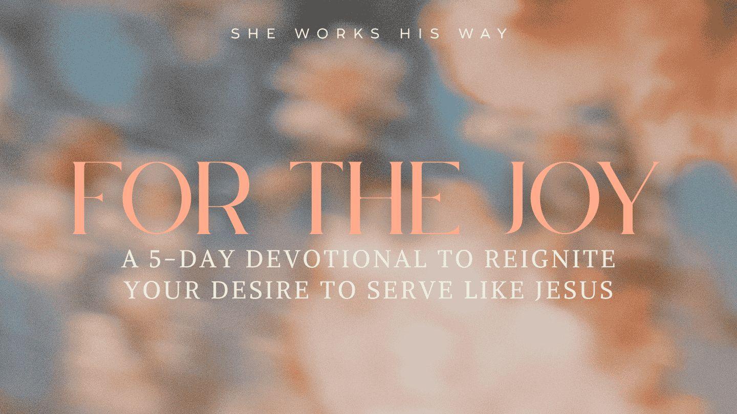 For the Joy: Reignite Your Desire to Serve Like Jesus Romans 15:5-6 The Orthodox Jewish Bible