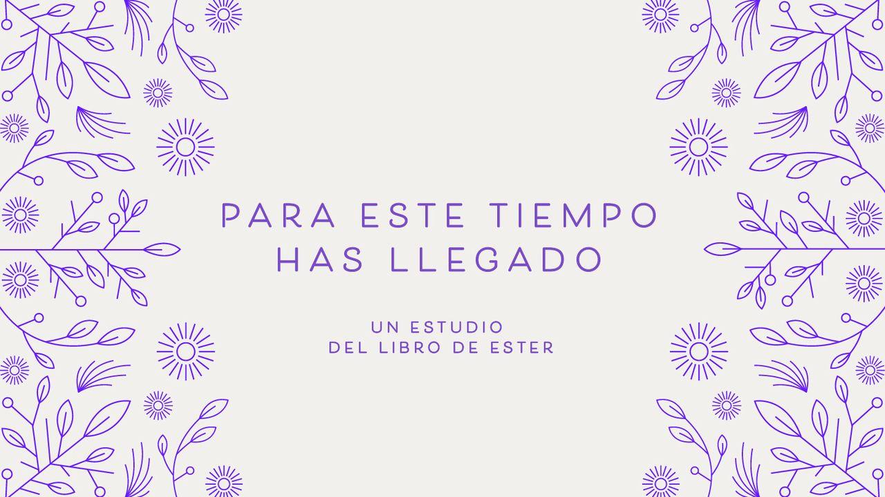 Ester - Para Este Tiempo Has Llegado