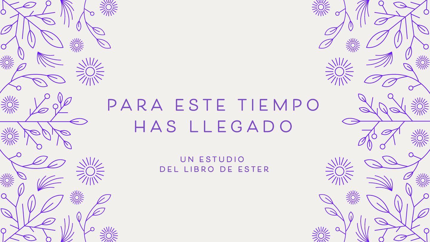 Ester - Para Este Tiempo Has Llegado Ester 4:1-2 Biblia Reina Valera 1960