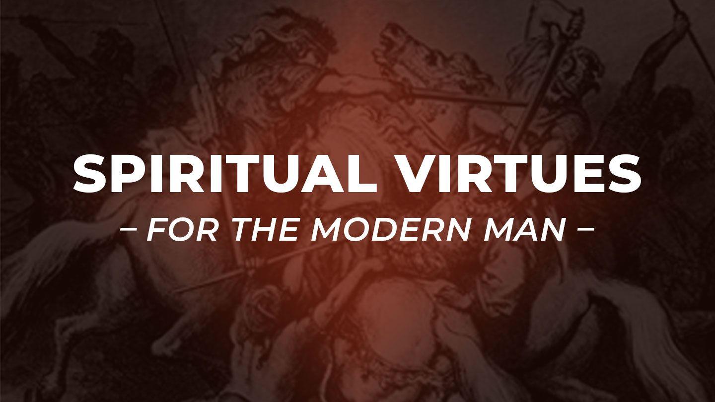Spiritual Virtues for the Modern Man