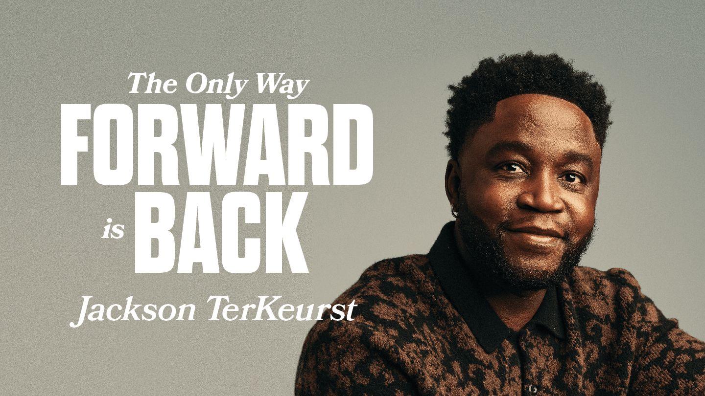 The Only Way Forward Is Back by Jackson TerKeurst ΔΕΥΤΕΡΟΝΟΜΙΟΝ 30:19-20 μετάφραση των εβδομήκοντα