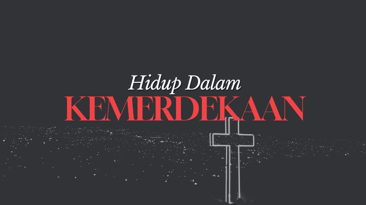 Hidup Dalam Kemerdekaan