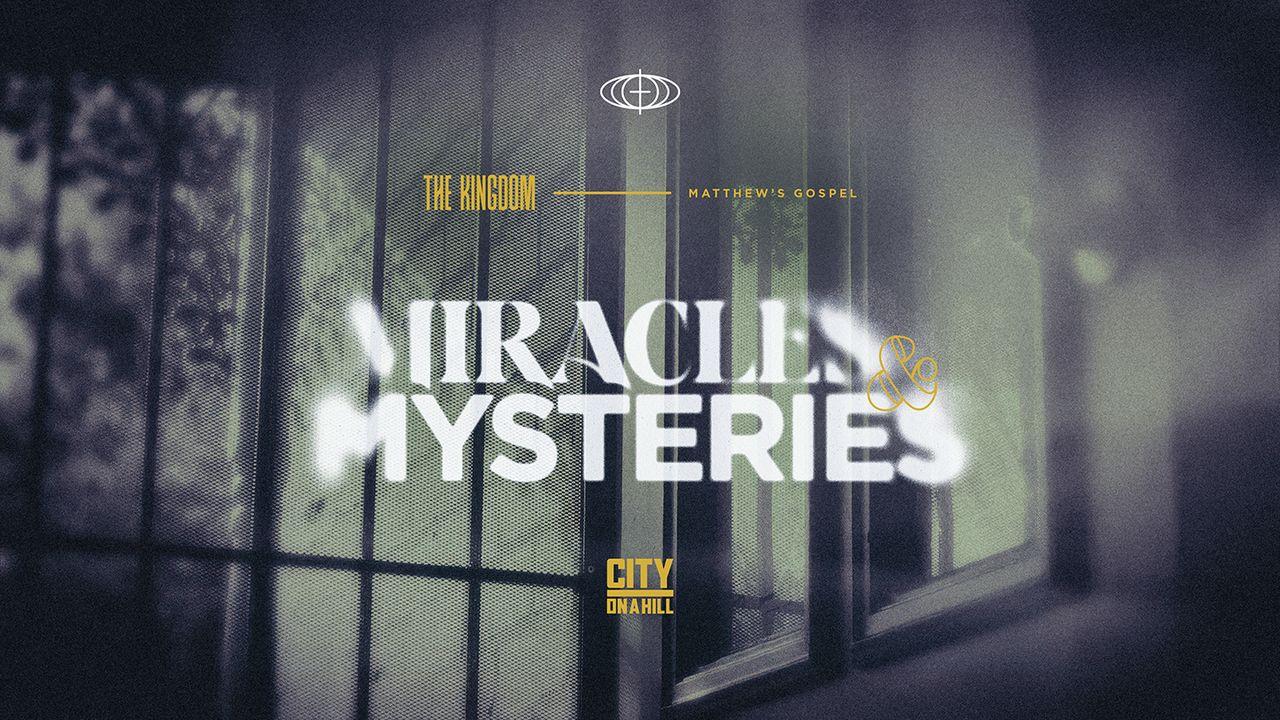 Miracles and Mysteries: Matthew 8-13