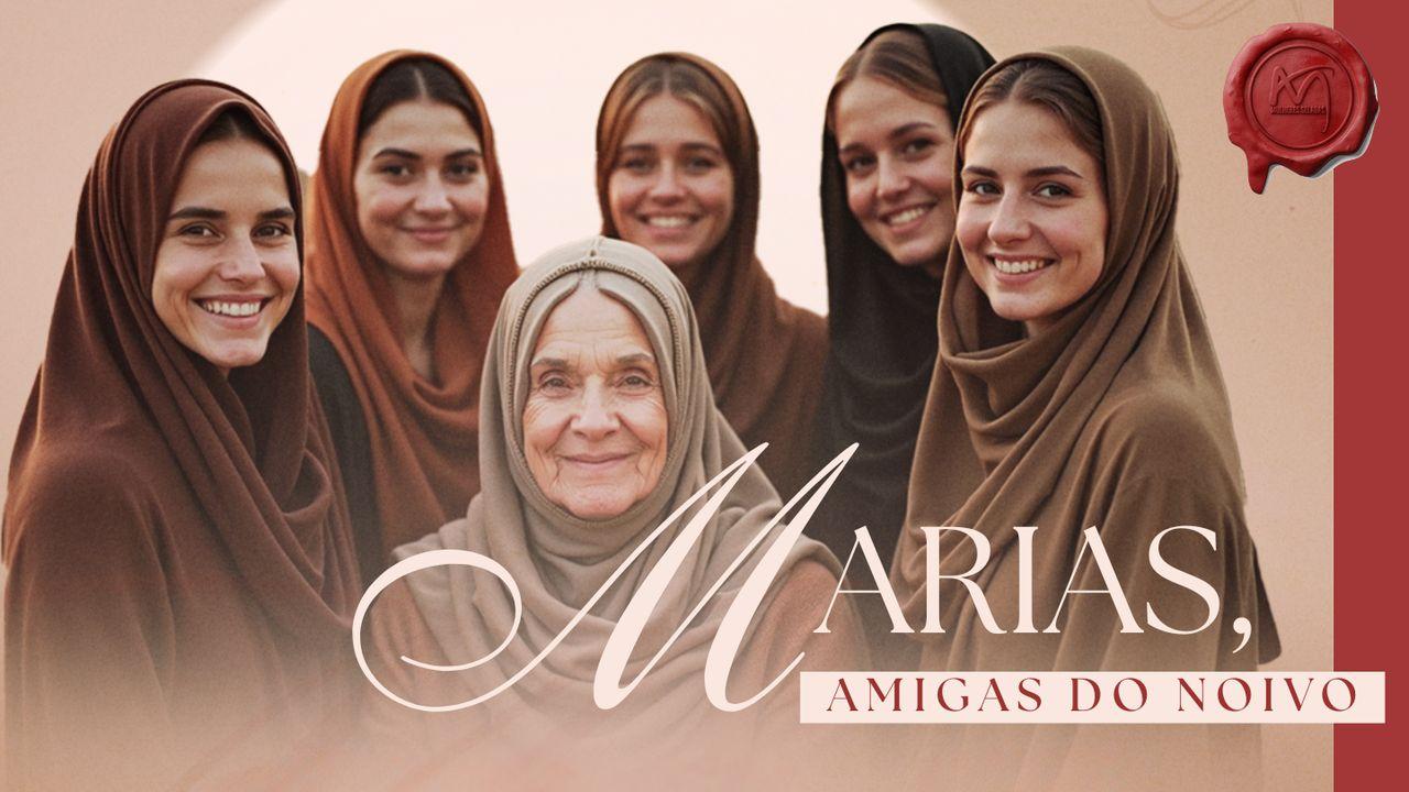 Mulheres Seladas: Marias, Amigas do Noivo